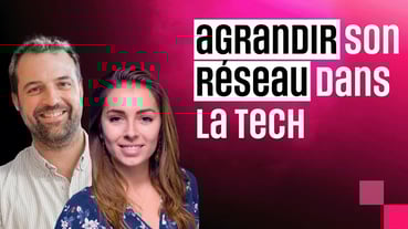 Agrandir son réseau dans la tech : comment faire ?