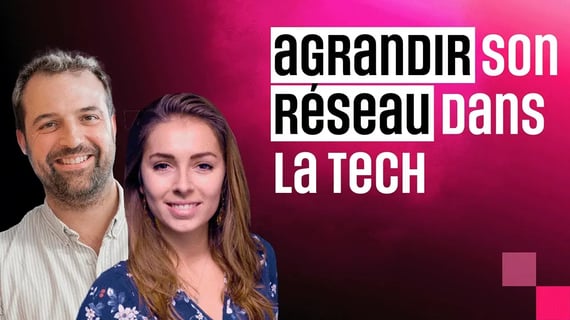 Agrandir son réseau dans la tech : comment faire ?