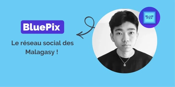 BluePix, le réseau social qui porte haut et fort la jeunesse malagasy !