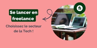 Se lancer en freelance : choisissez le secteur de la Tech