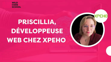 Ils ont fait la Wild Code School à distance : Priscillia, développeuse web chez XPEHO !